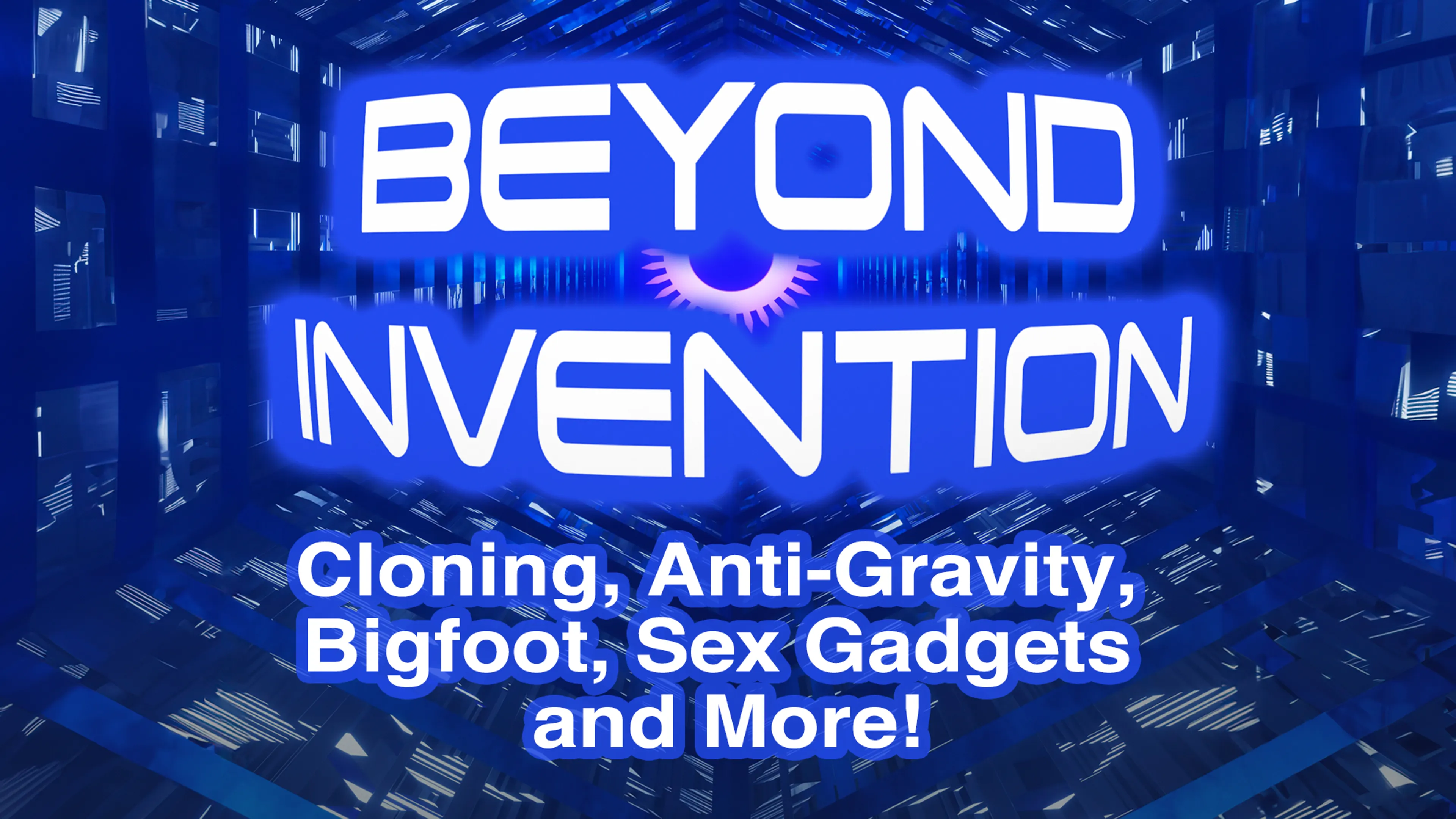 Beyond Invention: Cloning, Anti-Gravity, Bigfoot, Sex Gadgets and More! poster